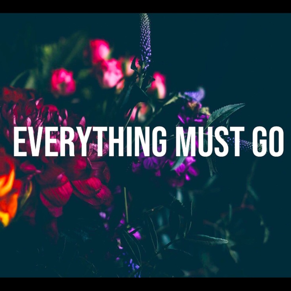Everything MUST GO!